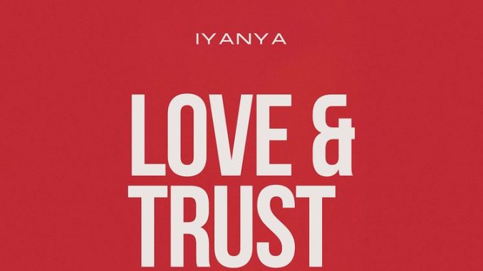 Iyanya-Love-And-Trust-Ft-Joeboy-1.jpg